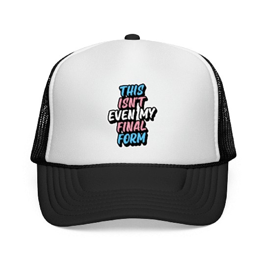 This Isn'T Even My Final Form Transgender Pride Fl Trucker Caps