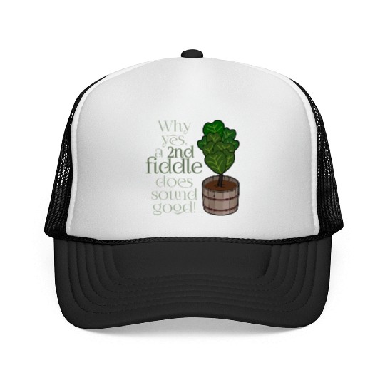 2nd fiddle... leaf fig Trucker Caps