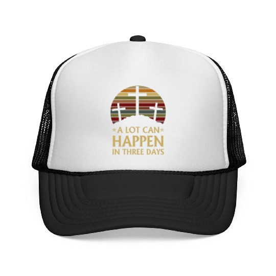 A Lot Can Happen In Three Days Trucker Caps
