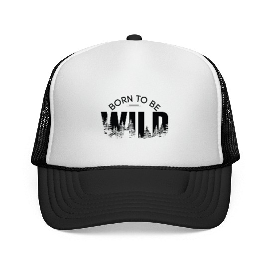 born to be wild Trucker Caps