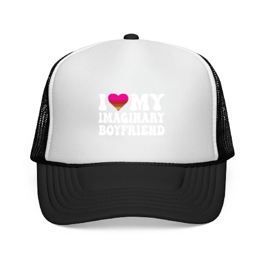 I Heart My Imaginary Bf Boyfriend I Love My Bf Trucker Caps