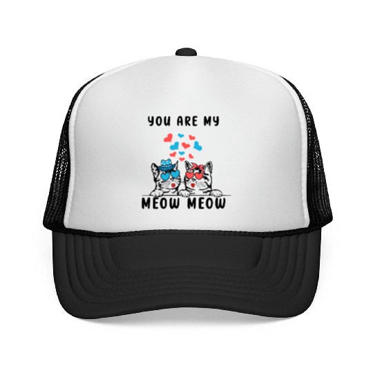 You Are My Meow Meow Couple Cat Valentine 39 s Day Trucker Caps