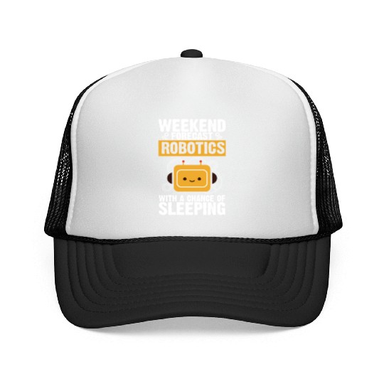 Weekend Forecast Robotics Robot Engineer Robotics Trucker Caps