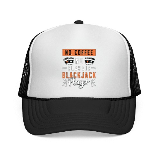 Classic Blackjack No Coffee No Casino Coffee Lover Trucker Caps
