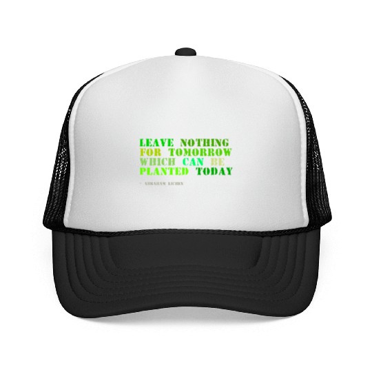 Plant sayings fake abraham lincoln quote Trucker Caps