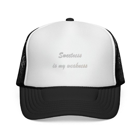 Sweetness is my weakness Trucker Caps