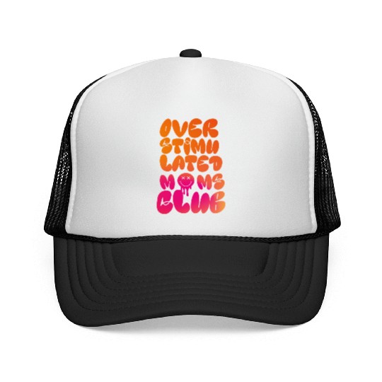 overstimulated moms club Trucker Caps