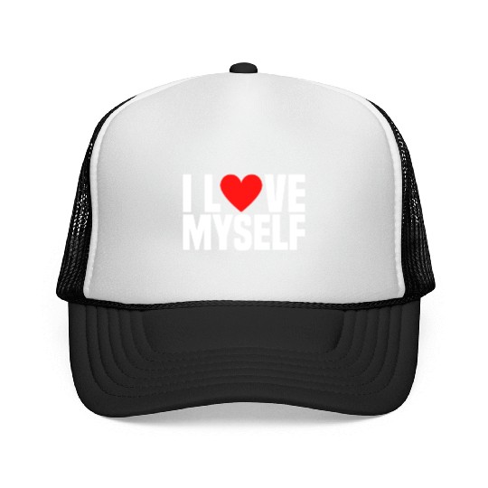 I Love Myself And I Heart My Self Funny I Love Me Trucker Caps