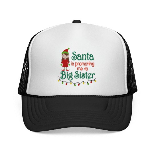 santa is promoting me big sister Trucker Caps