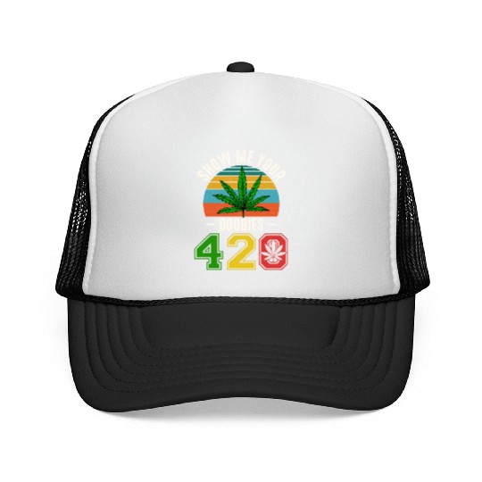 Fun 420 Show Me Herb Weed Marijuana Design Trucker Caps