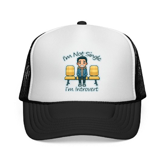 I'm Not Single. I'm Introvert (boy) Trucker Caps