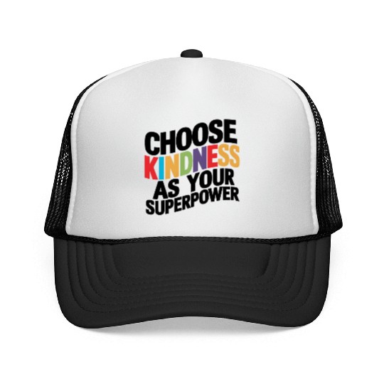 Choose Kindness as Your Superpower | Digital Print Trucker Caps
