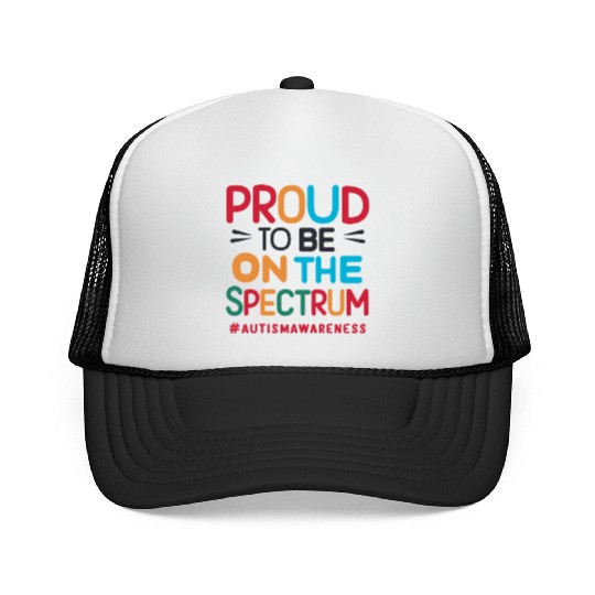 Proud To Be On The Spectrum Autism Awareness Trucker Caps