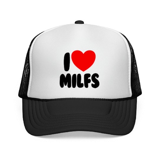 I Love MILFS Red Heart Love Hot Moms I Love MILFS Trucker Caps