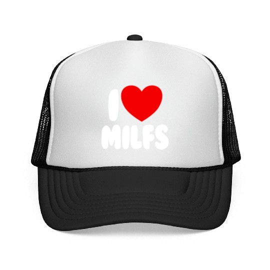 I Love MILFS Red Heart Love Hot Moms I Love MILFS Trucker Caps