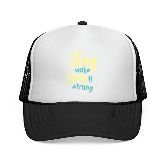 Stay woke and stay strong black fet Trucker Caps