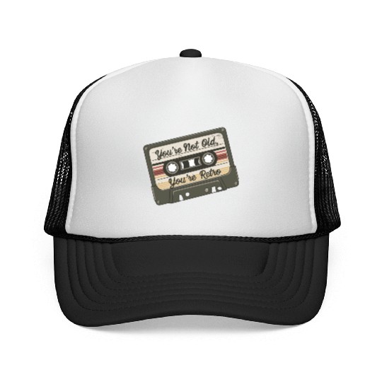 You're Not Old You're Retro Classic Cassette Tape Trucker Caps