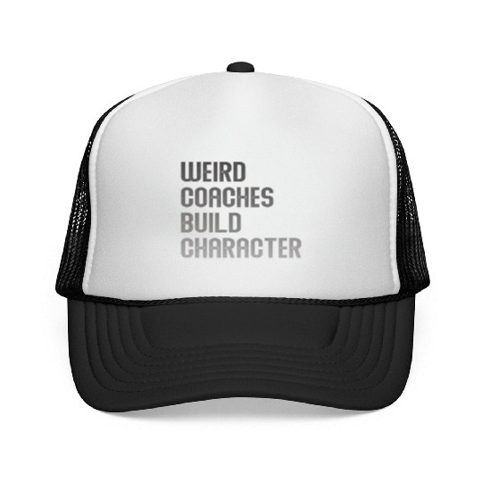 Weird Coaches Build Character Coach Trucker Caps