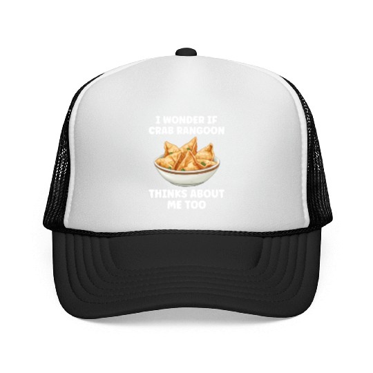 If Crab Rangoon Thinks about Me Too Funny Trucker Caps