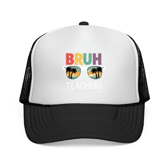 Bruh We Out Happy Last Day Of School Teachers Trucker Caps