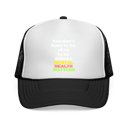 Mental Health Maters Quote Trucker Caps