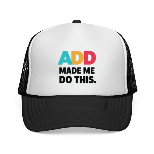 Embrace Neurodiversity With ADD Awareness Humor Trucker Caps