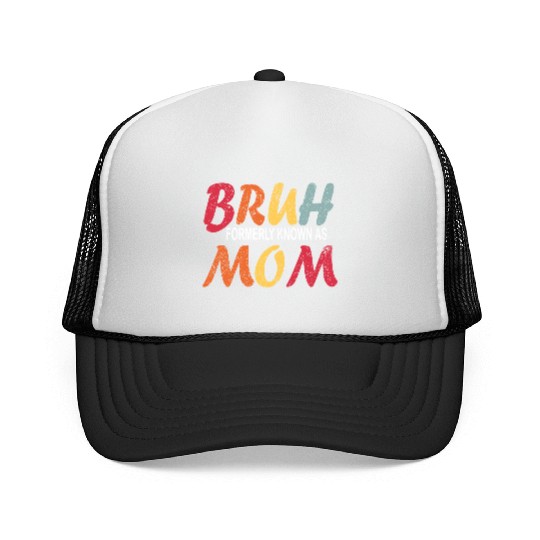 Bruh Formerly Known As Mom Funny Mom Mother's Day Trucker Caps