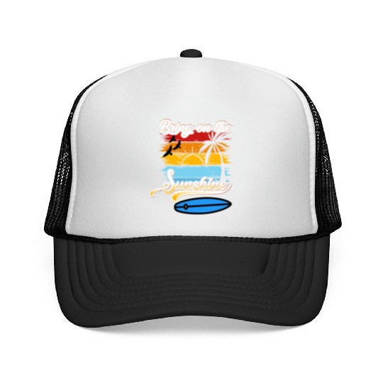 Bring on the Sunshine! Text Design Trucker Caps