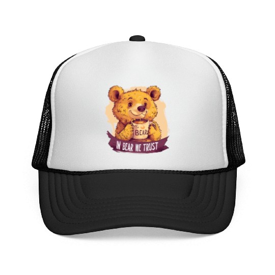 In Bear We Trust a cup of Strong Honey Tea Trucker Caps
