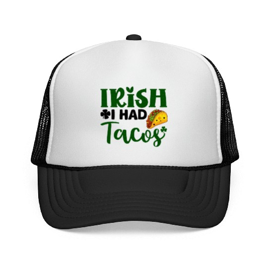 Irish I Had Tacos Shamrock Clover St.Paddys Day Trucker Caps
