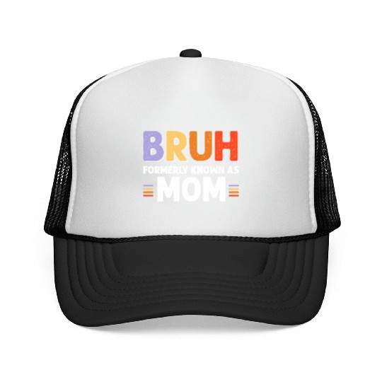 Bruh formerly known as mom Trucker Caps