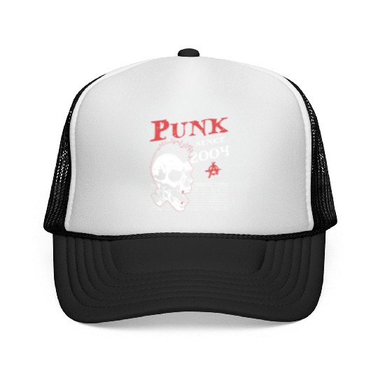 Punk Since 2004, Punks Not Dead, 20 Years Old and Trucker Caps