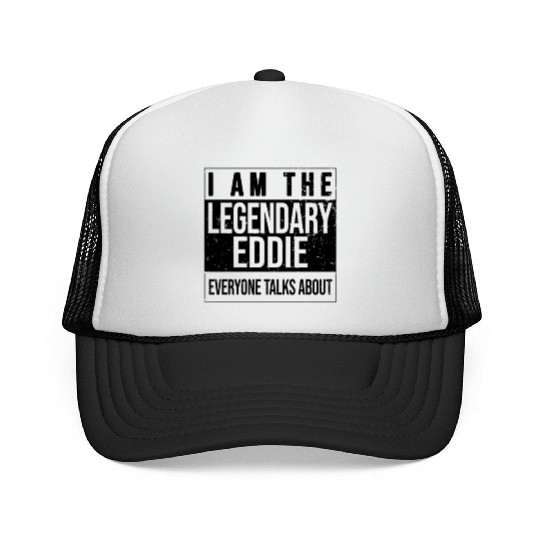 I am the legendary Trucker Caps, gift idea for Eddie