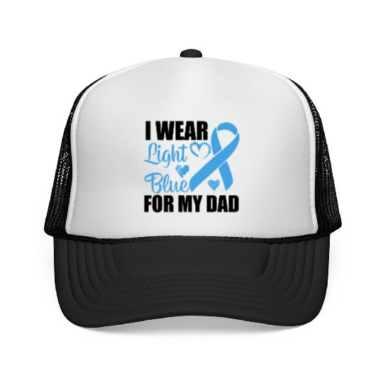 I wear Light Blue for my dad Prostate cancer Trucker Caps