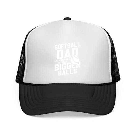 Softball Dad Bigger Balls Funny Daddy Father's Day Trucker Caps