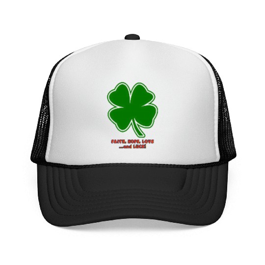 Faith, Hope, Love ... and Luck Trucker Caps