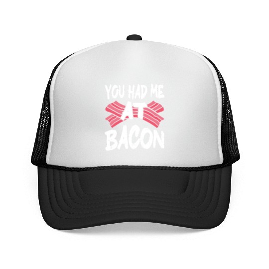 You Had Me At Bacon Trucker Caps