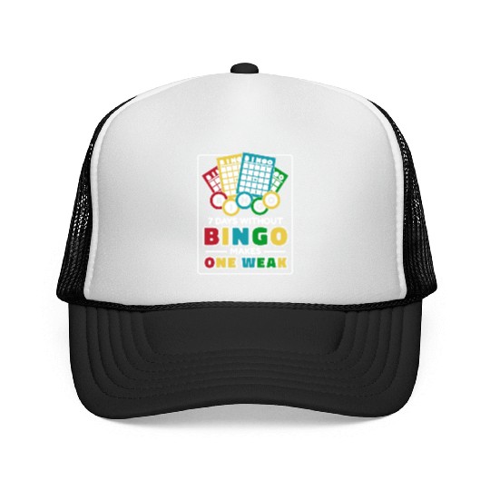 7 Days Without Bingo Makes One Weak Caller Trucker Caps