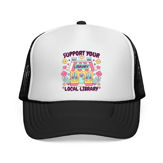 Support Your Local Library Trucker Caps