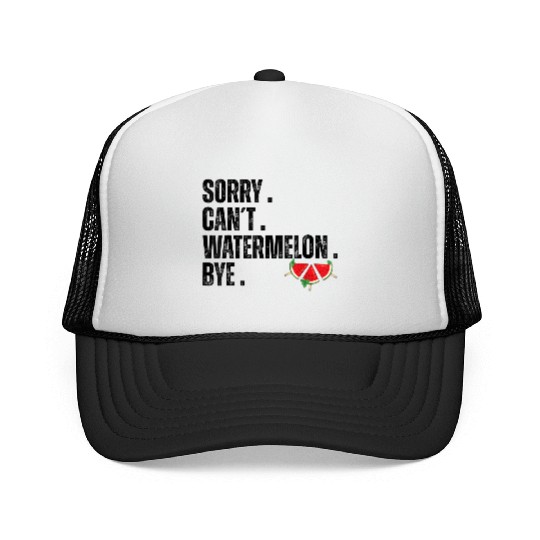 Sorry Can t Watermelon Bye Funny Watermelon Summer Trucker Caps