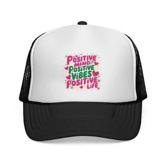 Positive mind, positive vibes, positive life Trucker Caps