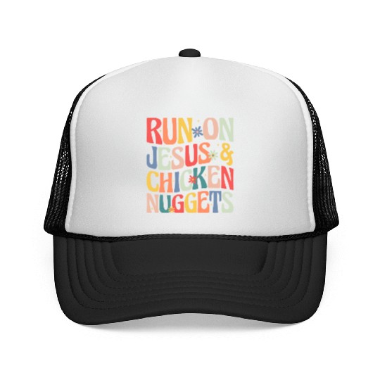 Run on Jesus and Chicken Nuggets Trucker Caps