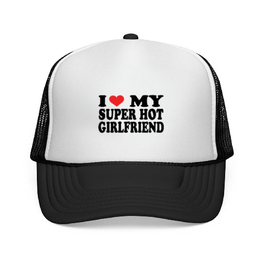 I Love My Boyfriend Trucker Caps | Cute Romantic Trucker Caps