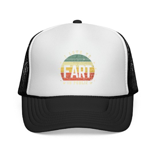 I Love To Fart In Public Trucker Caps