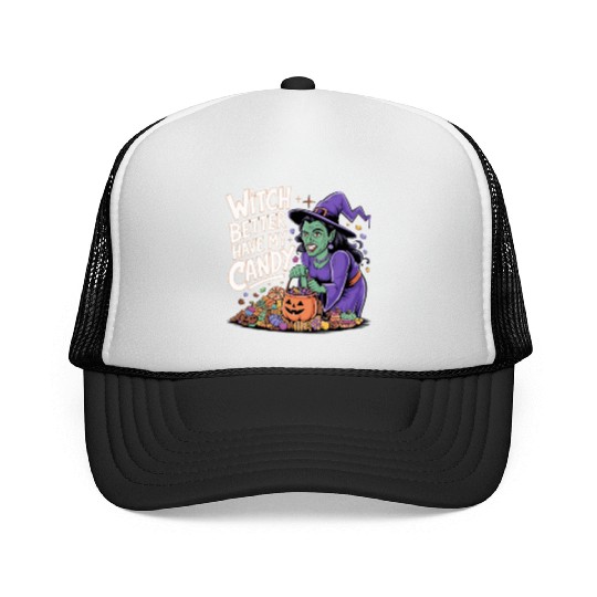 witch better have my candy 2 Trucker Caps