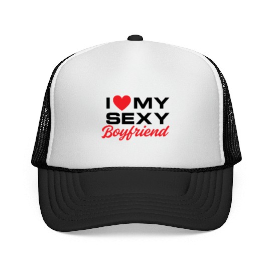 I Love My Sexy Boyfriend Trucker Caps