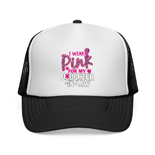 I Wear Pink for My Daughter in law Trucker Caps