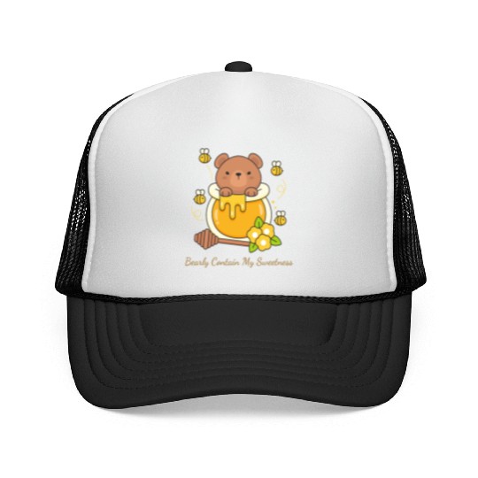 Bearly Contain My Sweetness Trucker Caps