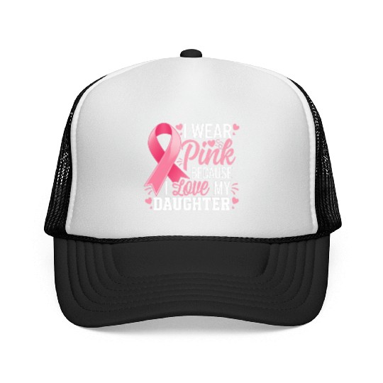 I Wear Pink I Love My Daughter Breast Cancer Trucker Caps
