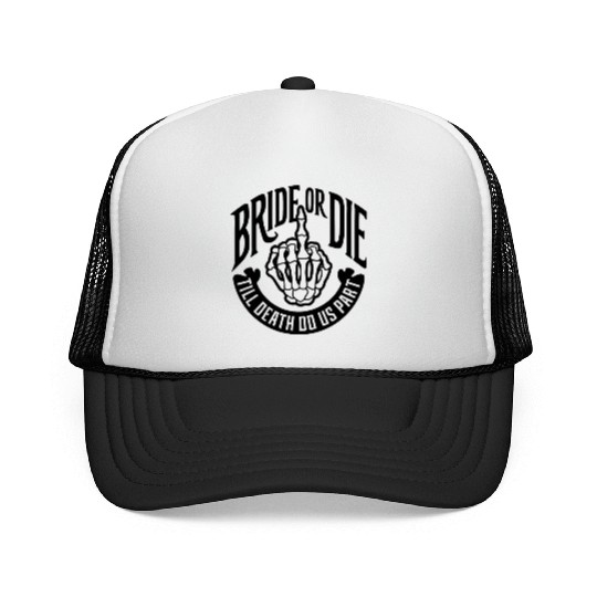 bride or die till death do us part Trucker Caps